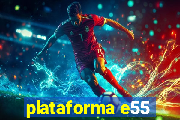 plataforma e55